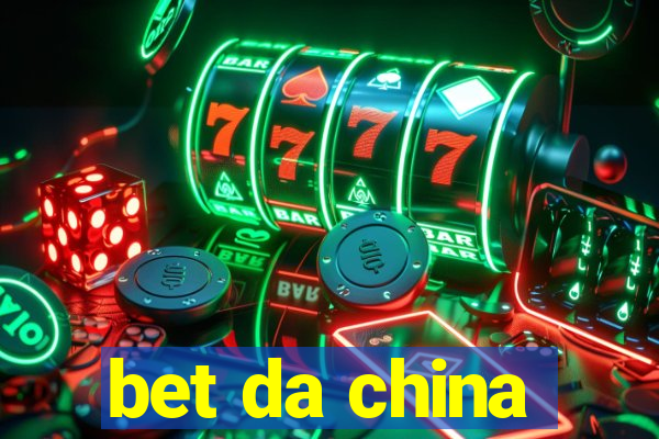 bet da china